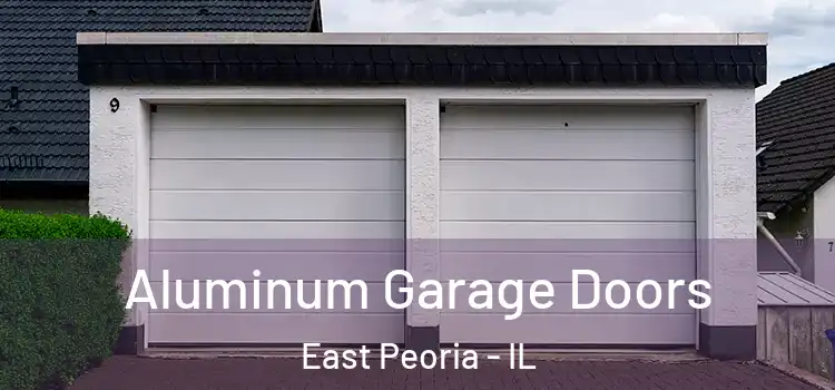  Aluminum Garage Doors East Peoria - IL