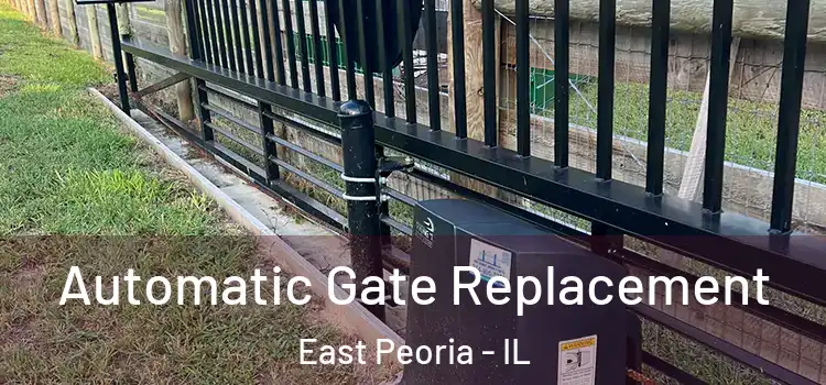 Automatic Gate Replacement East Peoria - IL