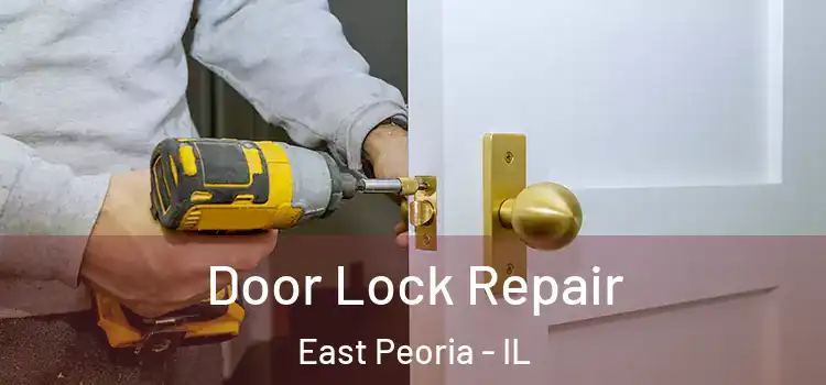  Door Lock Repair East Peoria - IL
