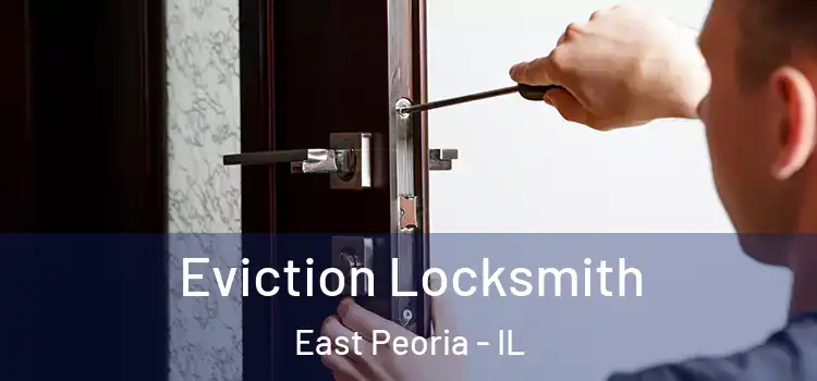  Eviction Locksmith East Peoria - IL