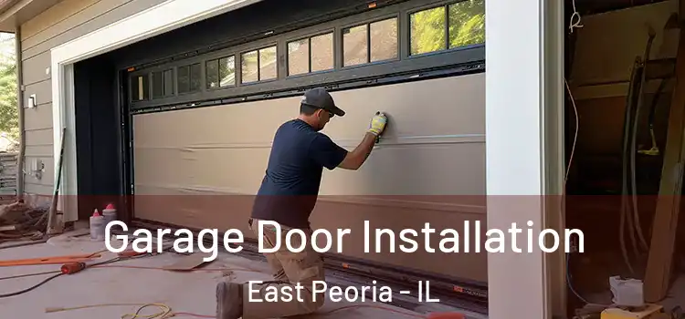  Garage Door Installation East Peoria - IL