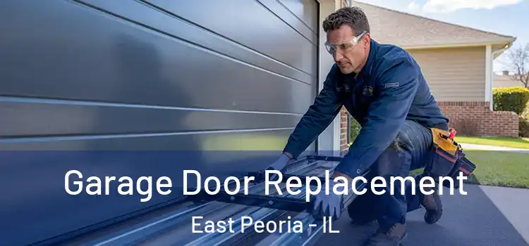  Garage Door Replacement East Peoria - IL