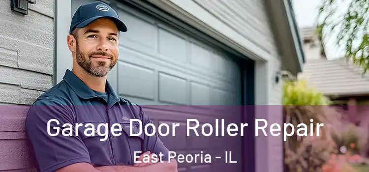  Garage Door Roller Repair East Peoria - IL