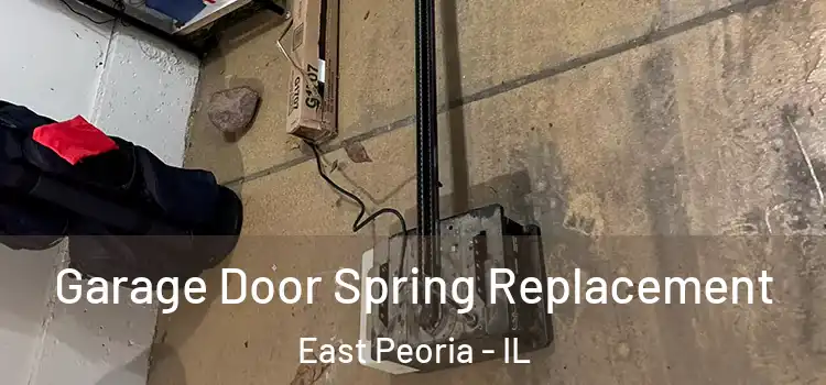  Garage Door Spring Replacement East Peoria - IL