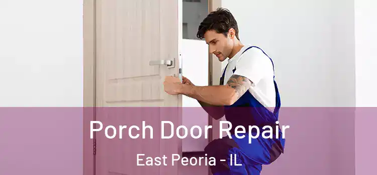  Porch Door Repair East Peoria - IL
