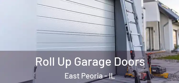  Roll Up Garage Doors East Peoria - IL